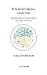 Mohamed Ouhraich - Si tu ne Le vois pas, Lui te voit
