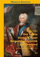 Joachim Krüger - Der letzte Versuch einer Hegemonialpolitik am Öresund