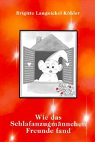 Brigitte Langnickel-Köhler, Brigitte Langnickel-Köhler - Wie das Schlafanzugmännchen Freunde fand