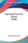 Evald Tang Kristensen - Sagn Og Overtro Fra Jylland (1886)