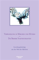 Europäische Märchengesellschaft, Europäisch Märchengesellschaft, Europäische Märchengesellschaft - Verwandlung in Märchen und Mythen / Die Bremer Stadtmusikanten