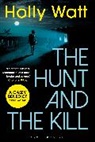 Holly Watt - The Hunt and the Kill