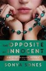 Sonya Sones - The Opposite of Innocent