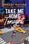 Morgan Matson - Take Me Home Tonight