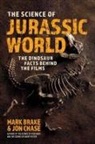 Mark Brake, Jon Chase - The Science of Jurassic World