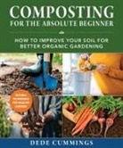 Dede Cummings - Composting for the Absolute Beginner