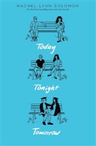 Rachel Lynn Solomon - Today Tonight Tomorrow