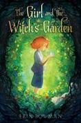 Erin Bowman - The Girl and the Witch's Garden