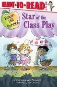 Margaret McNamara, McNamara Margaret, Mike Gordon, Gordon Mike - Star of the Class Play Ready-to-Read Level 1