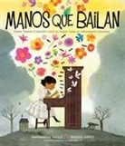 Margarita Engle, Rafael López - Manos Que Bailan (Dancing Hands)