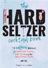 Casie Vogel, Cassie Vogel - Hard Seltzer Cocktail Book