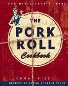 Pizza, Pizza, Jenna Pizza, Jenna Pizzi, Susan Sprague Yeske - The Pork Roll Cookbook