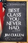 Jim Cullen - Best Class You Never Had