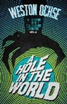 Weston Ochse - A Hole In The World: Volume 1