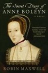 Robin Maxwell - The Secret Diary of Anne Boleyn