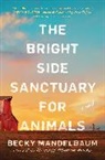 Becky Mandelbaum - The Bright Side Sanctuary for Animals