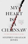 Stephen Graham Jones, Stephen Graham Jones - My Heart is a Chainsaw