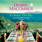 Debbie Macomber, Thérèse Plummer, Thérèse Plummer - It's Better This Way (Audio book)
