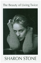 Sharon Stone, Stone Sharon - The Beauty of Living Twice