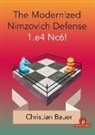 Bauer Christian - The Modernized Nimzovich Defense 1.e4 Nc6!