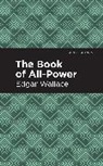Edgar Wallace - The Book of All-Power