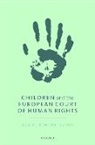 Claire Fenton-Glynn, Claire (Senior Lecturer in Law Fenton-Glynn - Children and the European Court of Human Rights