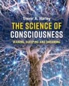 Trevor A Harley, Trevor A. Harley, Trevor A. (University of Dundee) Harley, Harley Trevor A. - Science of Consciousness