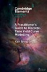Ken Nyholm, Ken (European Central Bank Nyholm, Nyholm Ken - Practitioner''s Guide to Discrete-Time Yield Curve Modelling
