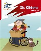 Alison Milford, Abigail Steel, Rea Zhai - Reading Planet: Rocket Phonics – Target Practice – Six Kittens – Red A