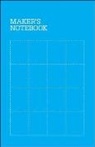 . Make Editors, The Editors of Make, . Make Editors, .. Make Editors, Make the Editors of, The Editors Of Make: - Maker's Notebook, 3e