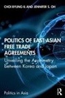 Choi Byung-il, Byung-Il Choi, Byung-Il (Ewha Womans University Choi, Jennifer S Oh, Jennifer S. Oh - Politics of East Asian Free Trade Agreements
