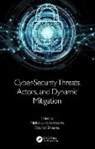 Nicholas Kolokotronis, Nicholas (Associate Professor Kolokotronis, Nicholas (University of Peloponnese Kolokotronis, Stavros Shiaeles, Nicholas Kolokotronis, Kolokotronis Nicholas... - Cyber-Security Threats, Actors, and Dynamic Mitigation