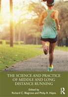 Richard C Hayes Blagrove, Richard C. Hayes Blagrove, Richard Hayes Blagrove, Richard Blagrove, Richard C Blagrove, Richard C. Blagrove... - Science and Practice of Middle and Long Distance Running