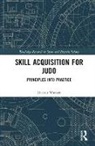 Darren Warner - Skill Acquisition for Judo
