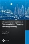 Connie Tang, Connie Kelly Tang, Connie Zhang Tang, Lei Zhang - Principles and Practices of Transportation Planning and Engineering