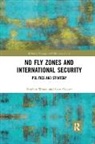 Scott Cooper, Cooper Scott, Stephen Wrage, Stephen (United States Naval Academy Wrage, Stephen Cooper Wrage, Wrage Stephen - No Fly Zones and International Security