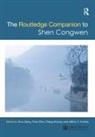 Zhou Gang, Jeffrey C. Kinkley, Zhang Xinying, Zhang Zhou Xinying, Gang Chen Zhou, Jeffrey C Kinkley... - Routledge Companion to Shen Congwen