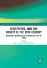 Sian (Aberystwyth University Nicholas, Sian O''''malley Nicholas, Siân Nicholas, Tom O’Malley, Tom O'Malley - Newspapers, War and Society in the 20th Century