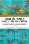 Gizem Alioglu Cakmak, Alexis Heraclides, Alexis Alioglu Cakmak Heraclides, Alio&amp;, Gizem Alio¿lu Çakmak, Gizem Alioglu Cakmak... - Greece and Turkey in Conflict and Cooperation