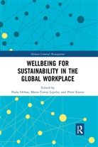 Paola Lepeley Ochoa, Peter Essens, Essens Peter, Maria-Teresa Lepeley, Lepeley Maria-Teresa, Paola Ochoa - Wellbeing for Sustainability in the Global Workplace