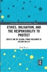 Mark Busser, Mark (Mcmaster University Busser - Ethics, Obligation, and the Responsibility to Protect