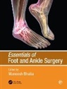 Maneesh Bhatia, Maneesh (University Hospitals Leicester Bhatia, Maneesh Bhatia, Bhatia Maneesh - Essentials of Foot and Ankle Surgery