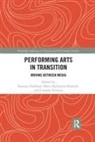 Susanne Schmidt Foellmer, Susanne Foellmer, Maria Katharina Schmidt, Cornelia Schmitz - Performing Arts in Transition