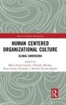 Nicholas J. Beutell, Peter Essens, Maria-Teresa Lepeley, Maria-Teresa (Global Institute for Qualit Lepeley, Maria-Teresa Morales Lepeley, Nicolas Majluf... - Human Centered Organizational Culture