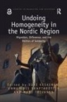 Suvi (University of Helsinki Keskinen, Suvi (University of Turku Keskinen, Suvi Skaptadottir Keskinen, Suvi Keskinen, Keskinen Suvi, Unnur Skaptadóttir... - Undoing Homogeneity in the Nordic Region