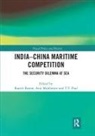 Rajesh Mukherjee Basrur, Rajesh Basrur, Basrur Rajesh, Anit Mukherjee, Mukherjee Anit, T V Paul... - India-China Maritime Competition