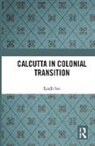 Ranjit Sen, Ranjit (Department of Islamic Studies Sen, Sen Ranjit - Calcutta in Colonial Transition