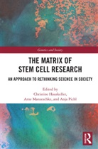 Christine (Exeter University Hauskeller, Christine Hauskeller, Arne Manzeschke, Anja Pichl - Matrix of Stem Cell Research