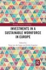 Tanja (Utrecht University Van Der Lippe, Tanja Lippenyi Van Der Lippe, Tanja van der Lippe, Zoltán Lippényi, Tanja van der Lippe - Investments in a Sustainable Workforce in Europe
