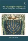 Dean Phillip Bell, Dean Phillip Bell, Bell Dean Phillip - Routledge Companion to Jewish History and Historiography